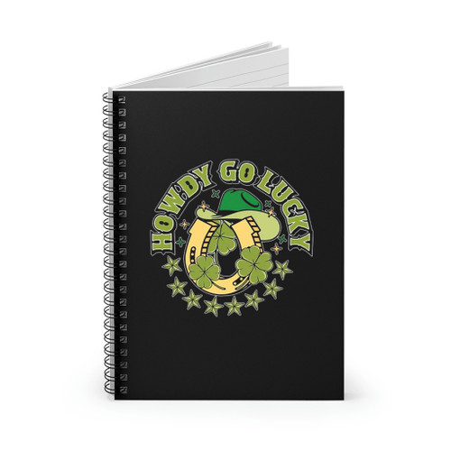 Howdy Go Lucky St Patrick Is Day Spiral Notebook