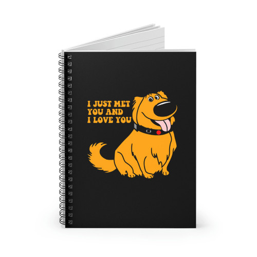 I Just Met You And I Love You Spiral Notebook