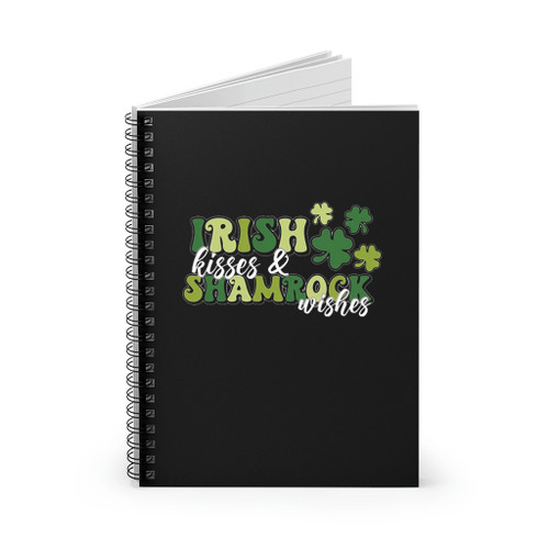 Irish Kisses And Shamrock Wishes St Patrick Is Day Spiral Notebook