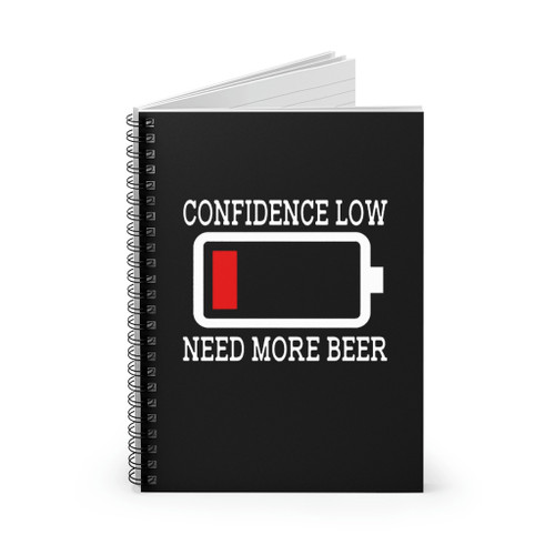 Need More Beer Confidence Low Spiral Notebook