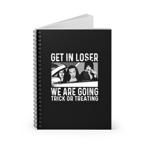 Get In Loser We Are Going Trick Or Treating Spiral Notebook