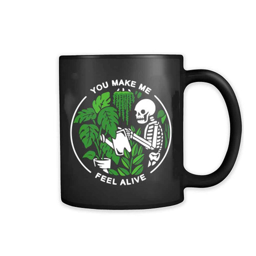 You Make Me Feel Alive 11oz Mug