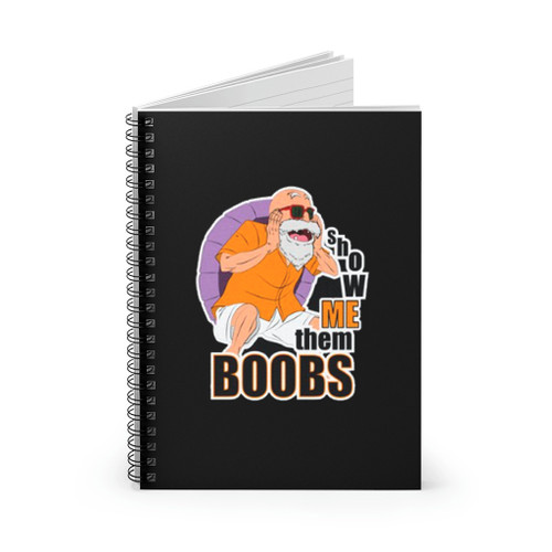 Show Me Them Boobs Roshi Anime Spiral Notebook