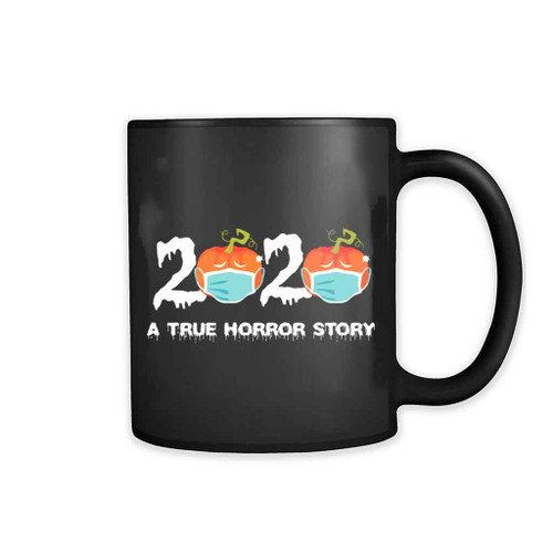 Halloween 2020 True Horror Story Quarantine Gift Funny Meme 11oz Mug