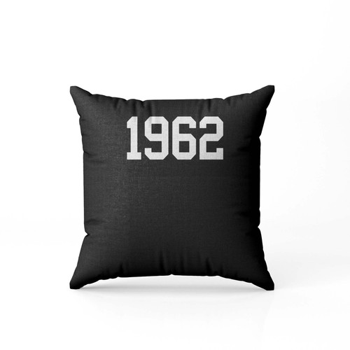 1962 Birth Year Pillow Case Cover