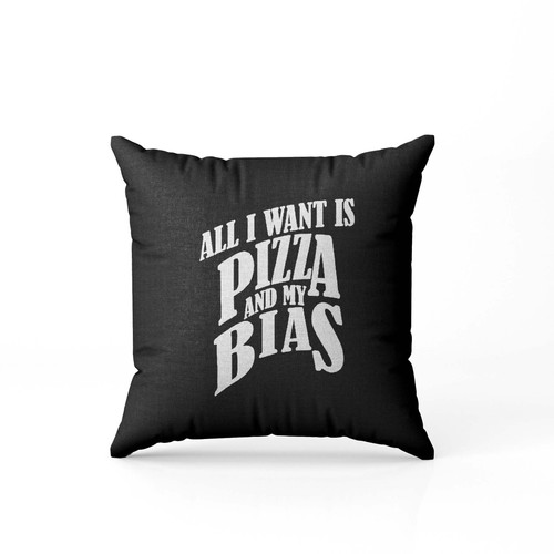 All I Want Is Pizza And My Bias Bts Kpop (2) Pillow Case Cover