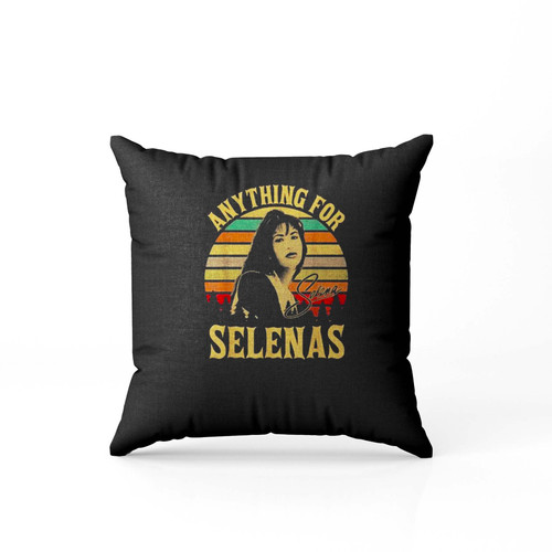 Anything For Selenas Quintanilla Vintage Pillow Case Cover