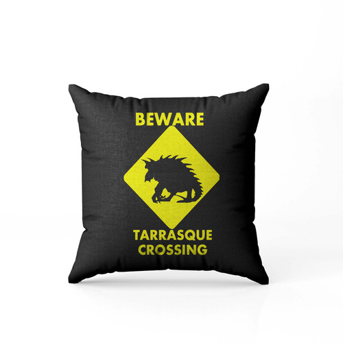 Beware Tarrasque Crossing Pillow Case Cover