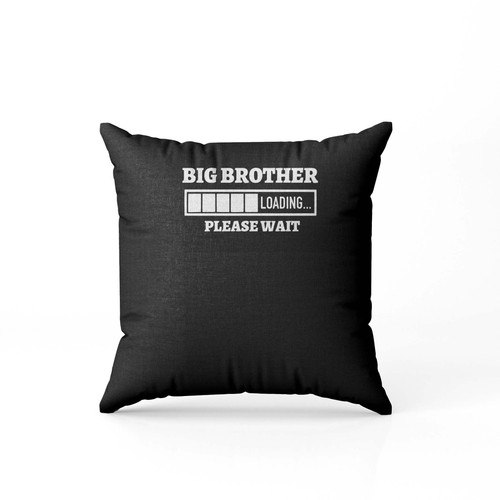 Big Brother Loading Please Wait Pillow Case Cover