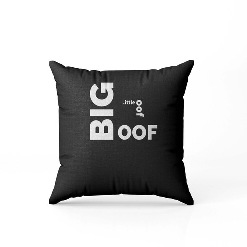 Big Oof Or Little Oof Pillow Case Cover