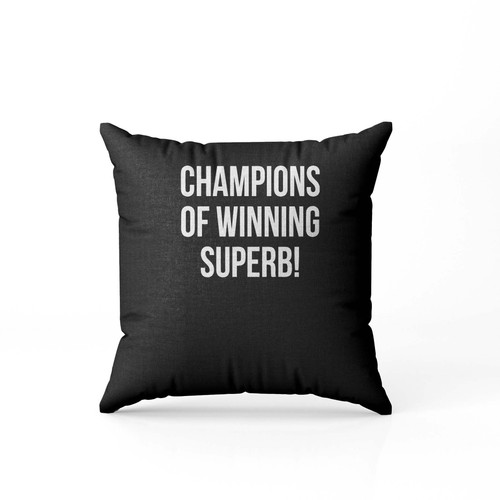 Champions Of Winning Superb Pillow Case Cover