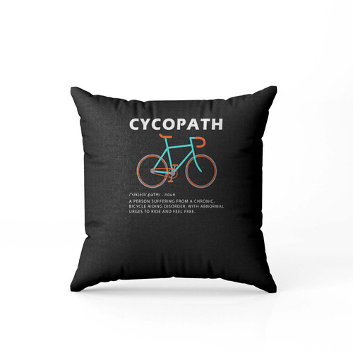 Cycopath Funny Cycling Gifts Cycling Novelty Gifts Pillow Case Cover