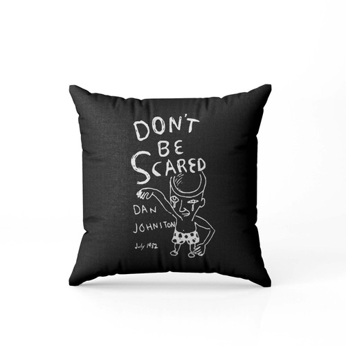 Daniel Johnston Dont Be Scared 1982 Pillow Case Cover