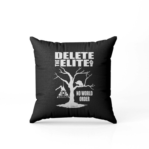 Delete The Elite Anti New World Order Pillow Case Cover