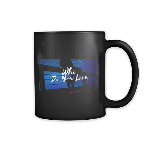 Who Do You Love Poster 11oz Mug