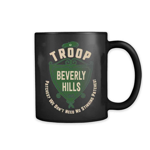 Troop Beverly Hill Patches We Dont Need No Stinking Patches Logo 11oz Mug