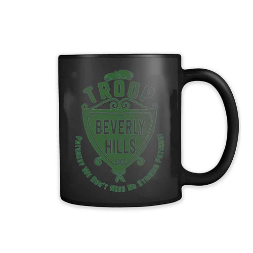 Troop Beverly Hill Patches We Dont Need No Stinking Patches 11oz Mug