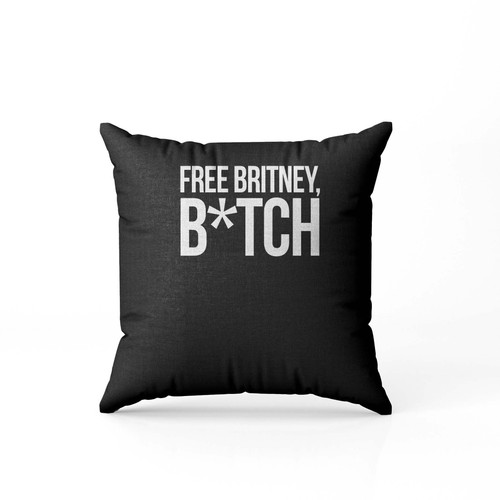 Free Britney B Tch Pillow Case Cover