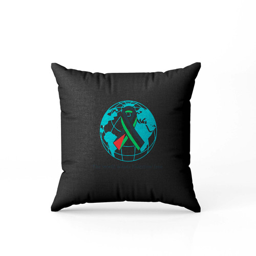 Free Palestine The World Wants Palestine Free Pillow Case Cover