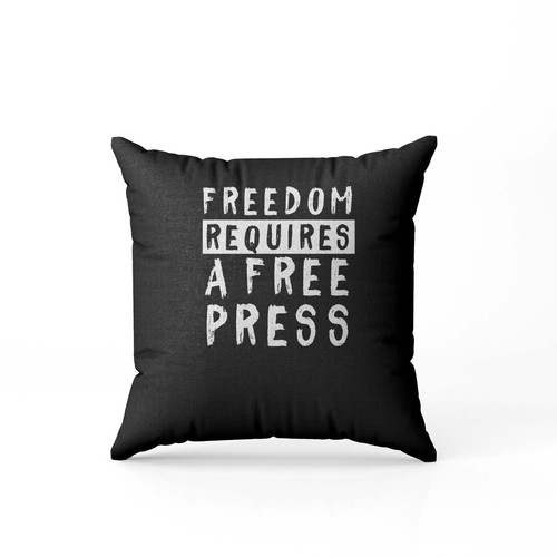 Freedom Requires A Free Press Journalist Support Pillow Case Cover