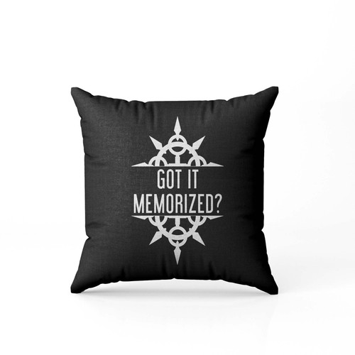 Got It Memorized Pillow Case Cover