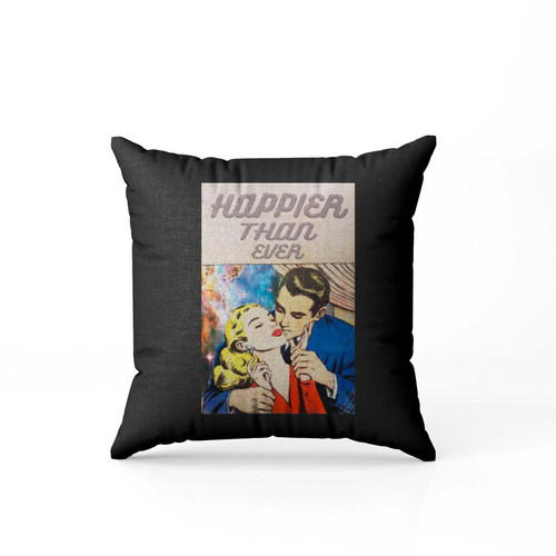 Happier Than Ever Pillow Case Cover