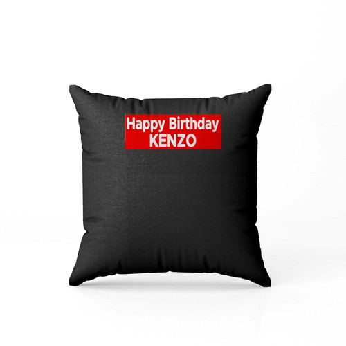 Happy Birthday Kenzo Best Birthday Pillow Case Cover