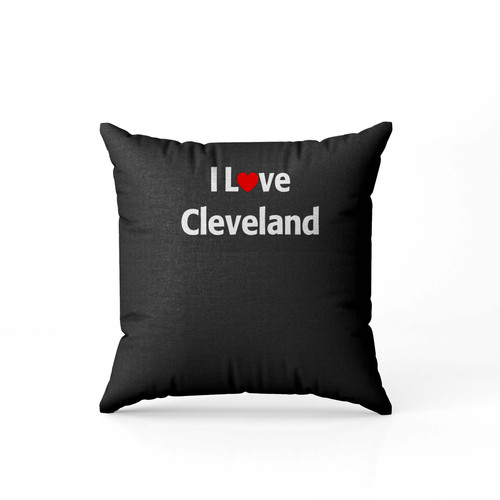 I Love Cleveland 2 Pillow Case Cover