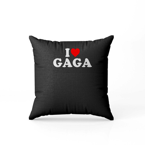 I Love Gaga Pillow Case Cover