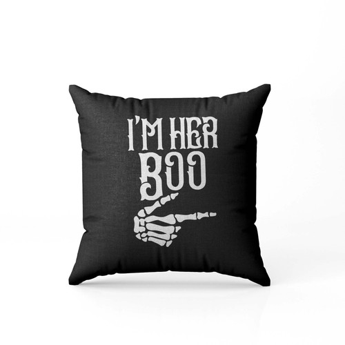 I'M Her Boo Pillow Case Cover