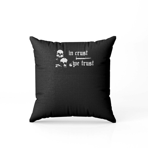 In Grind We Crust Punk Rock Pillow Case Cover