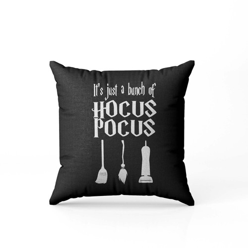 Its Just A Bunch Of Hocus Pocus Softstyle Pillow Case Cover