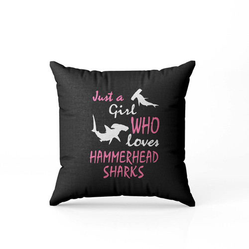 Just A Girl Who Loves Hammerhead Sharks Silhouette Hammerhead Hammerhead Sharks Pillow Case Cover