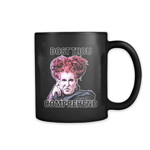 Dost Thou Comprehend 11oz Mug