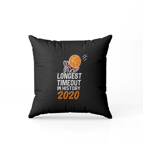 Longest Timeout Basketball Quarantine 2020 Tee Pillow Case Cover