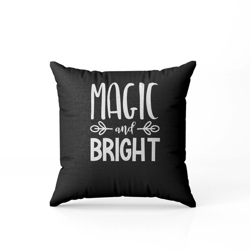 Magic And Bright Pillow Case Cover