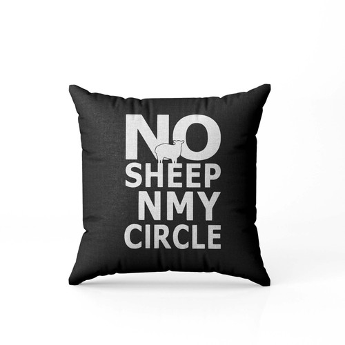 No Sheep In My Circle  Pillow Case Cover