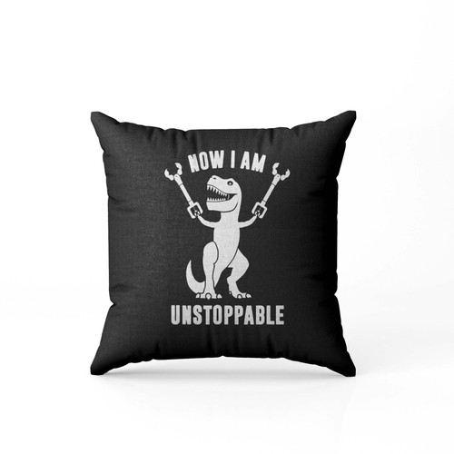 Now I Am Unstoppable  Pillow Case Cover