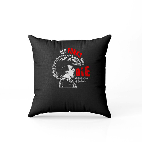 Old Punks Never Die Gift For A Punk Rocker  Pillow Case Cover