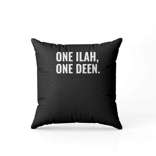 One Ilah One Deen  Pillow Case Cover