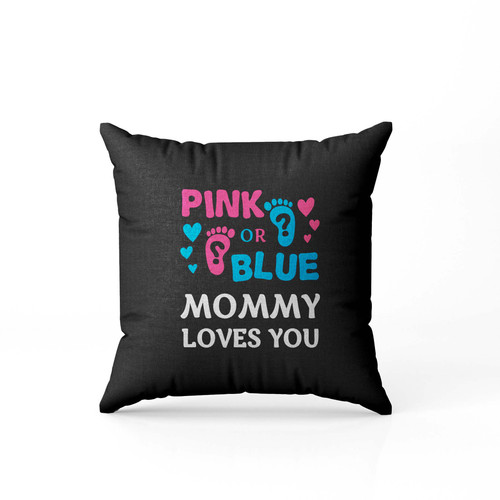 Pink Or Blue Mommy Loves You  Pillow Case Cover