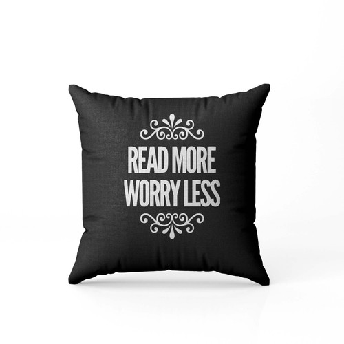 Read More Worry Less  Pillow Case Cover