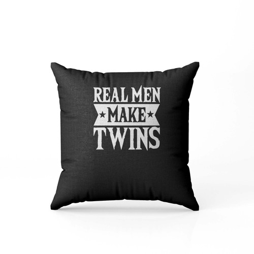 Real Men Make Twins Dad For Fathers  Pillow Case Cover