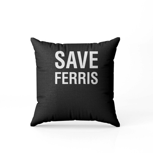 Save Ferris 202  Pillow Case Cover