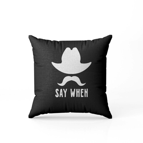 Say When Doc Holliday New  Pillow Case Cover