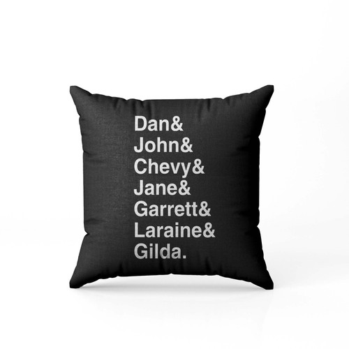 Snl Original Players List Dan John Chevy  Pillow Case Cover