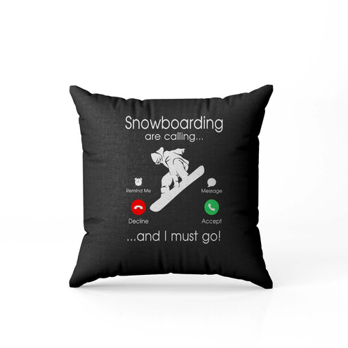 Snowboarding Is Calling  Pillow Case Cover