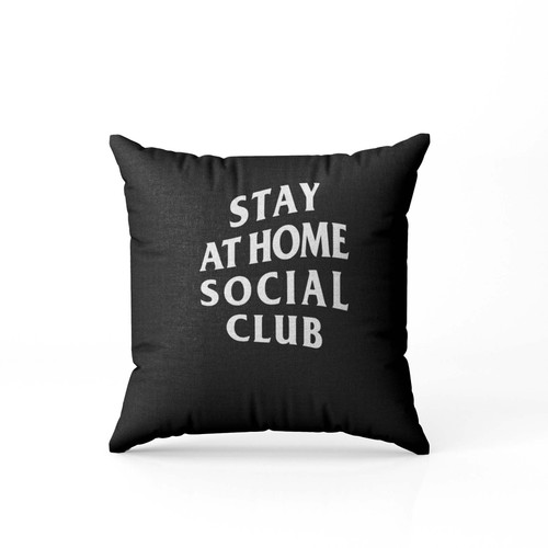 Stay At Home Social Club Anti Social  Pillow Case Cover
