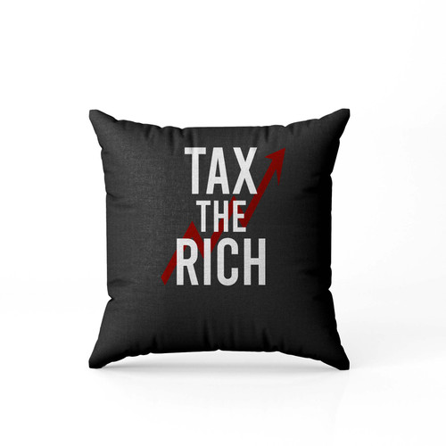Tax The Rich 3  Pillow Case Cover