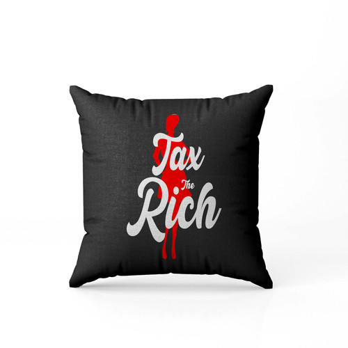Tax The Rich Bitches Get Stuff Done Aoc  Pillow Case Cover